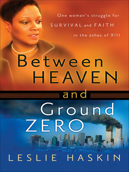 Title details for Between Heaven and Ground Zero by Leslie Haskin - Available